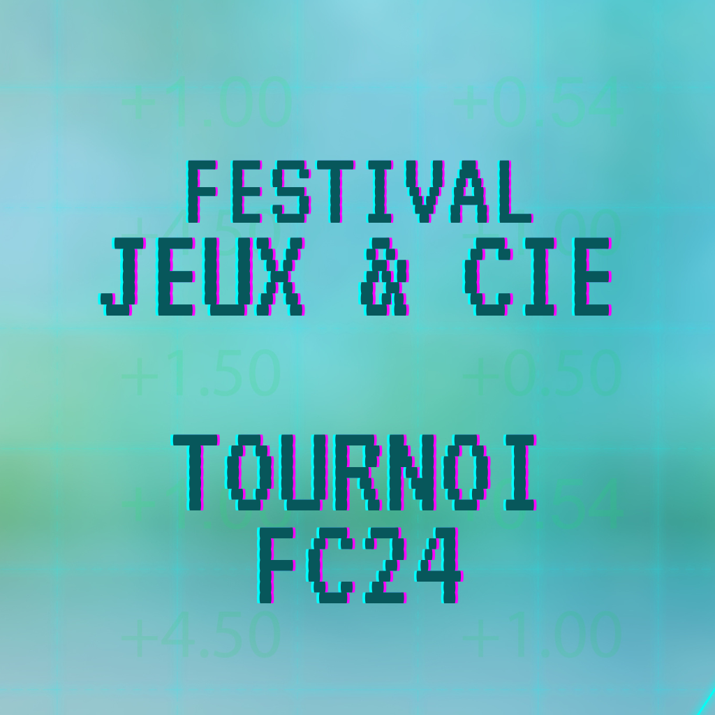 Inscription Tournois FC24 - Festival Jeux &amp; Cie